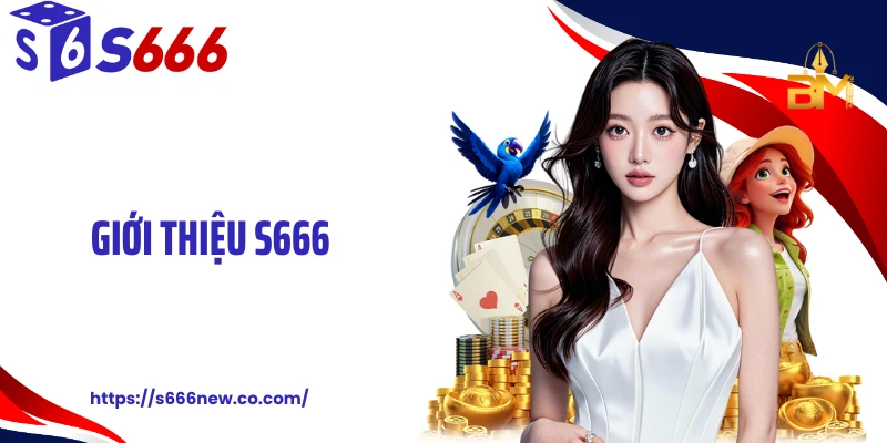 Giới Thiệu S666: Cổng Cược Mới Khuấy Đảo Thị Trường Cược