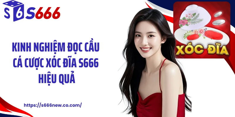 Kinh nghiệm đọc cầu cá cược xóc đĩa S666 hiệu quả