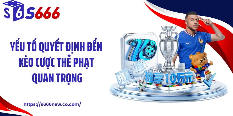 Yếu tố quyết định đến kèo cược thẻ phạt quan trọng